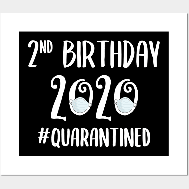 2nd Birthday 2020 Quarantined Wall Art by quaranteen